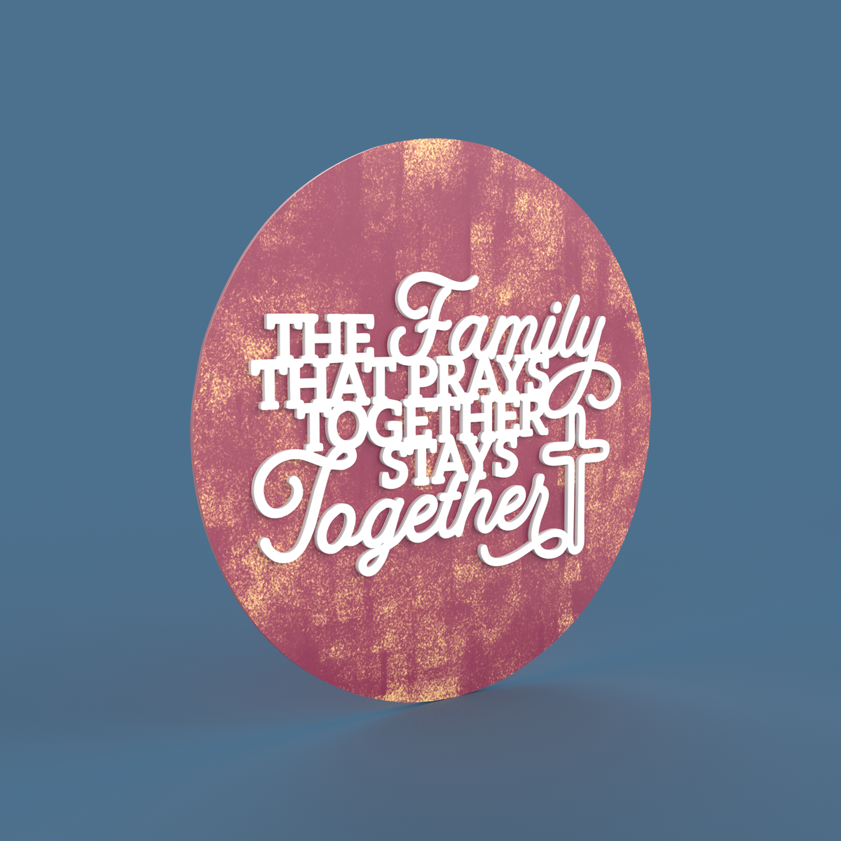 The Family that prays together stays together Sign