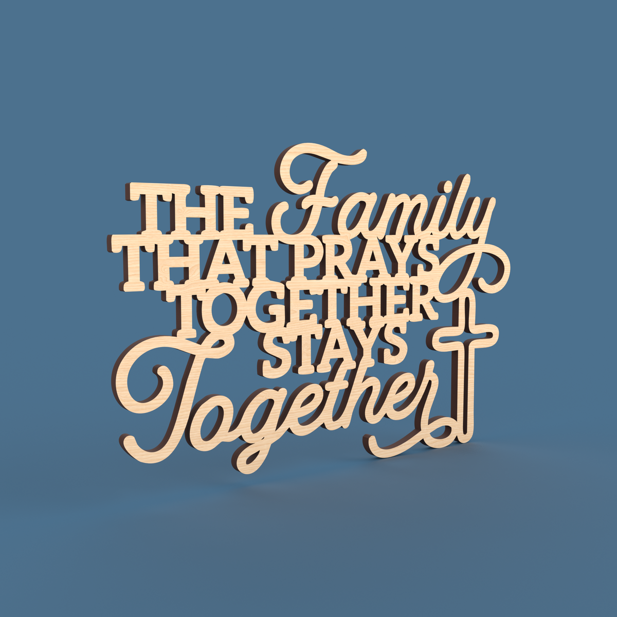 The Family that prays together stays together Sign