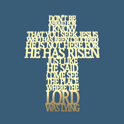 He has Risen (Matthew 28:5) Cross